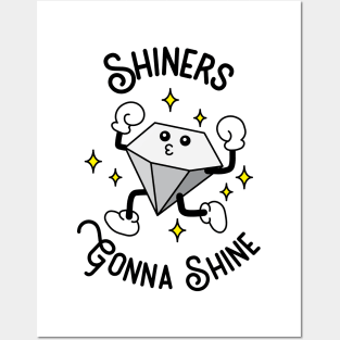 Shiners Gonna Shine Posters and Art